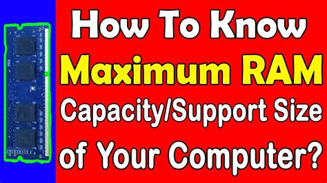 I want to know maximum RAM capacity for my laptop .